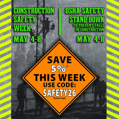 5% discount using code SAFETY26 in honor of Safety Week May 4 to 8